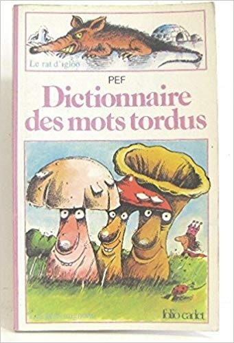 Dictionnaire des mots tordus - Click to enlarge picture.