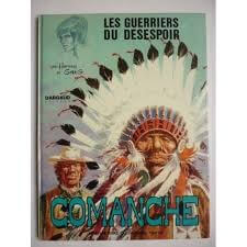 Les Guerriers Du Desespoir Comanche - Click to enlarge picture.