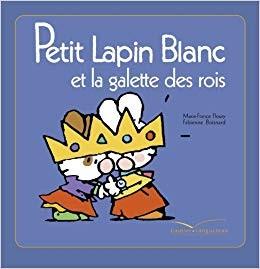 Petit Lapin blanc et la galette des rois - Click to enlarge picture.