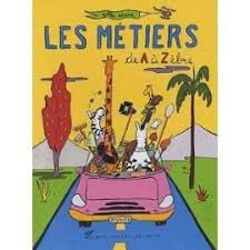 Les métiers de A à Zèbre - Click to enlarge picture.
