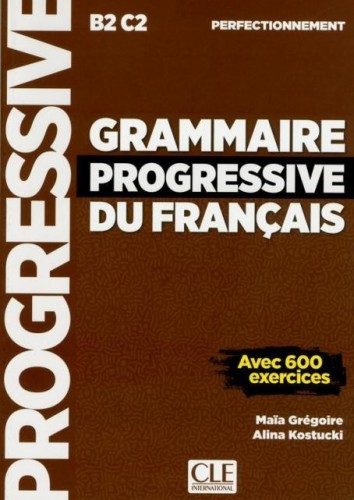Grammaire Progressive du Francais - Perfectionnement- CLE International