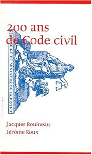 200 ans de Code civil - Jacques Bouineau
