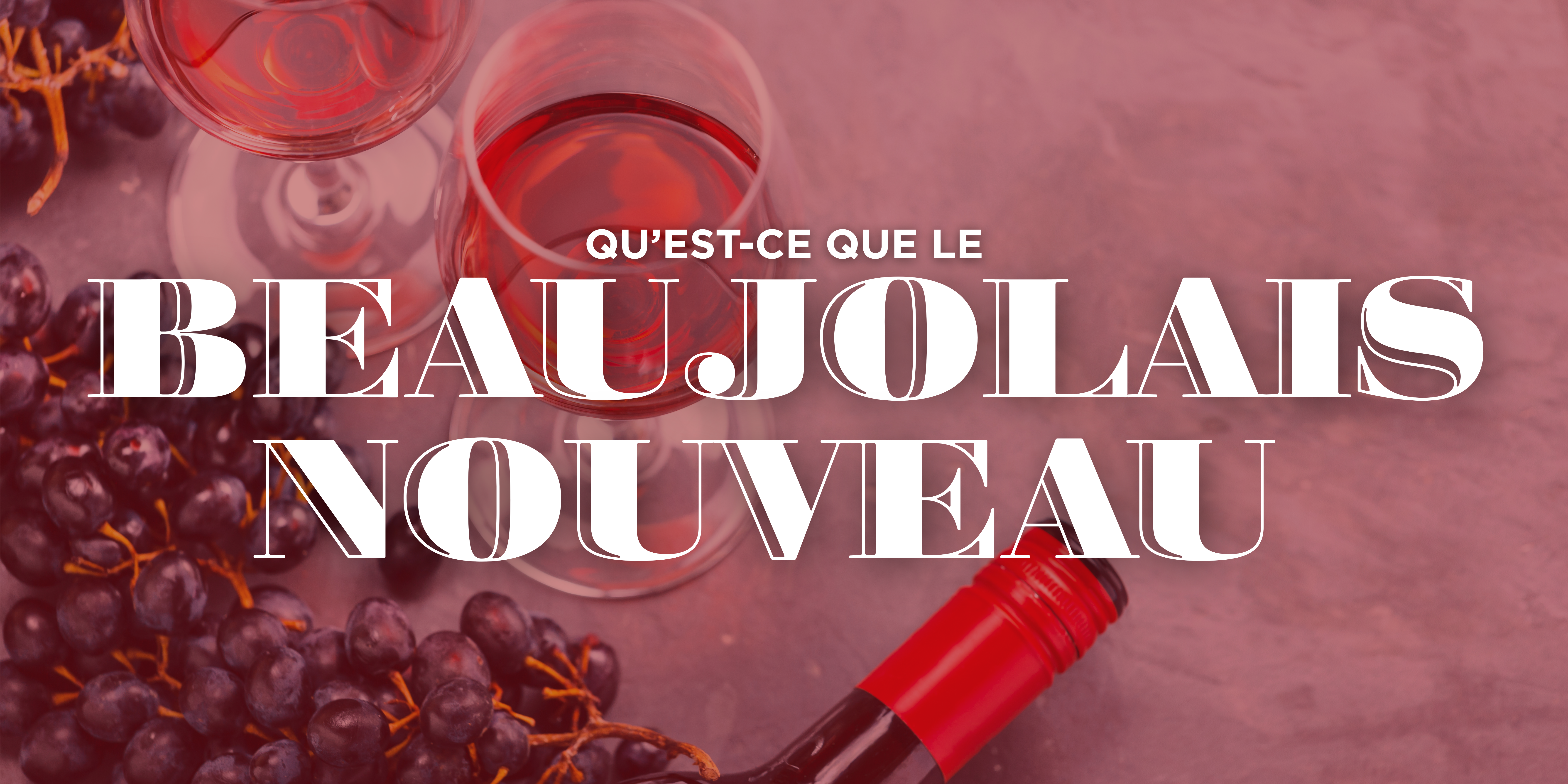 Qu'est-ce que le Beaujolais Nouveau?