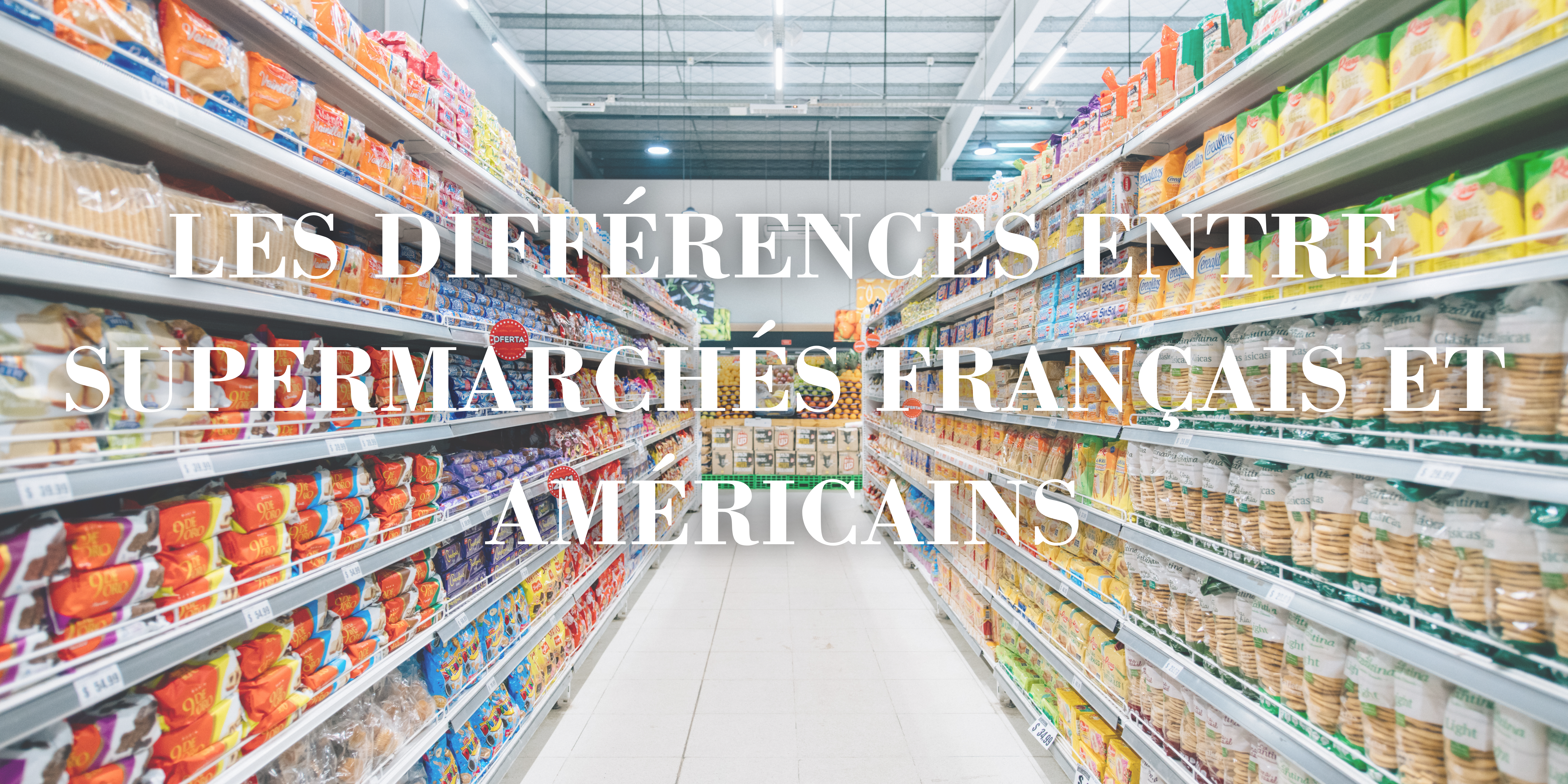 Les différences entre supermarchés français et américains