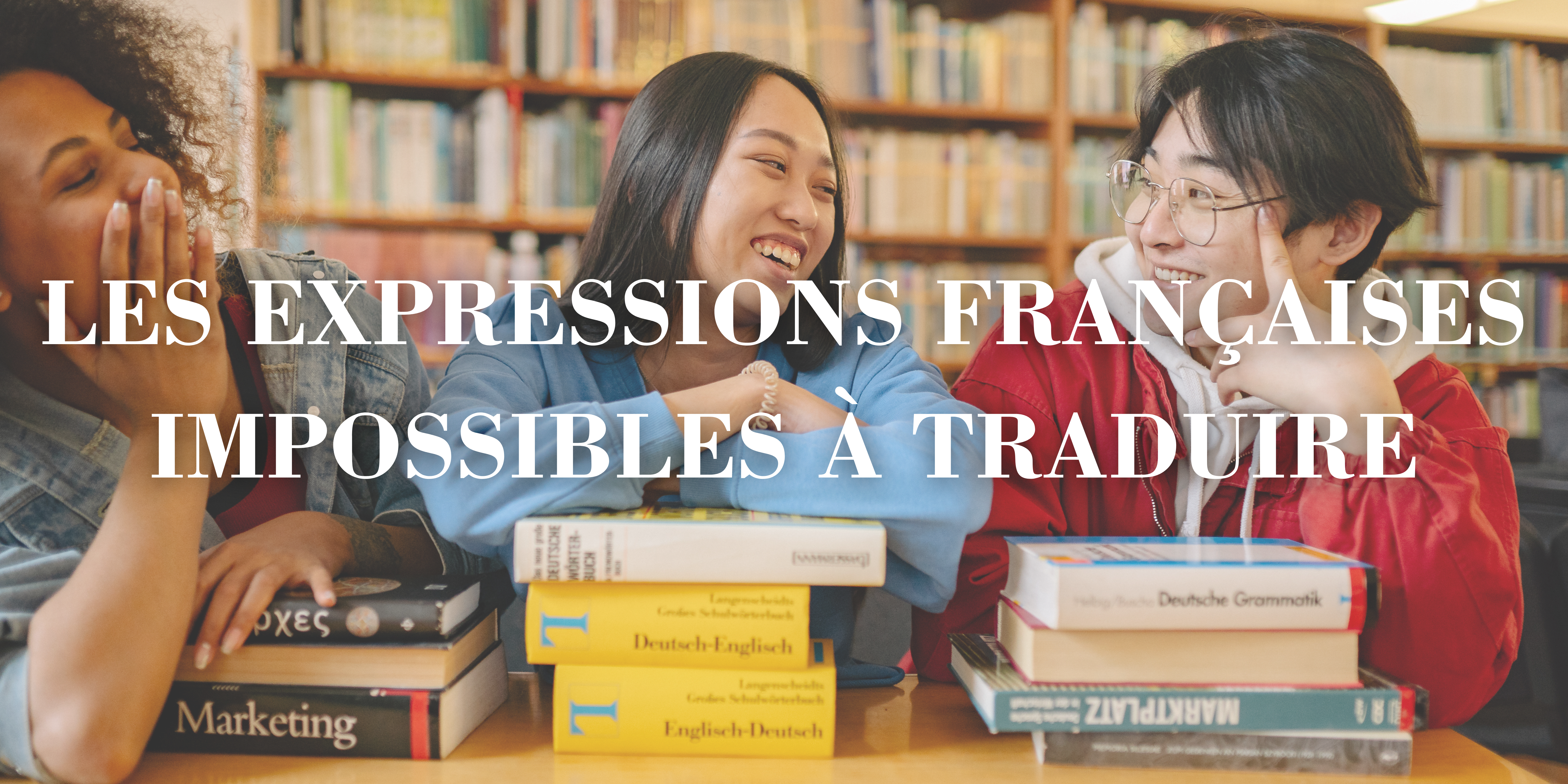 Les expressions françaises impossibles à traduire