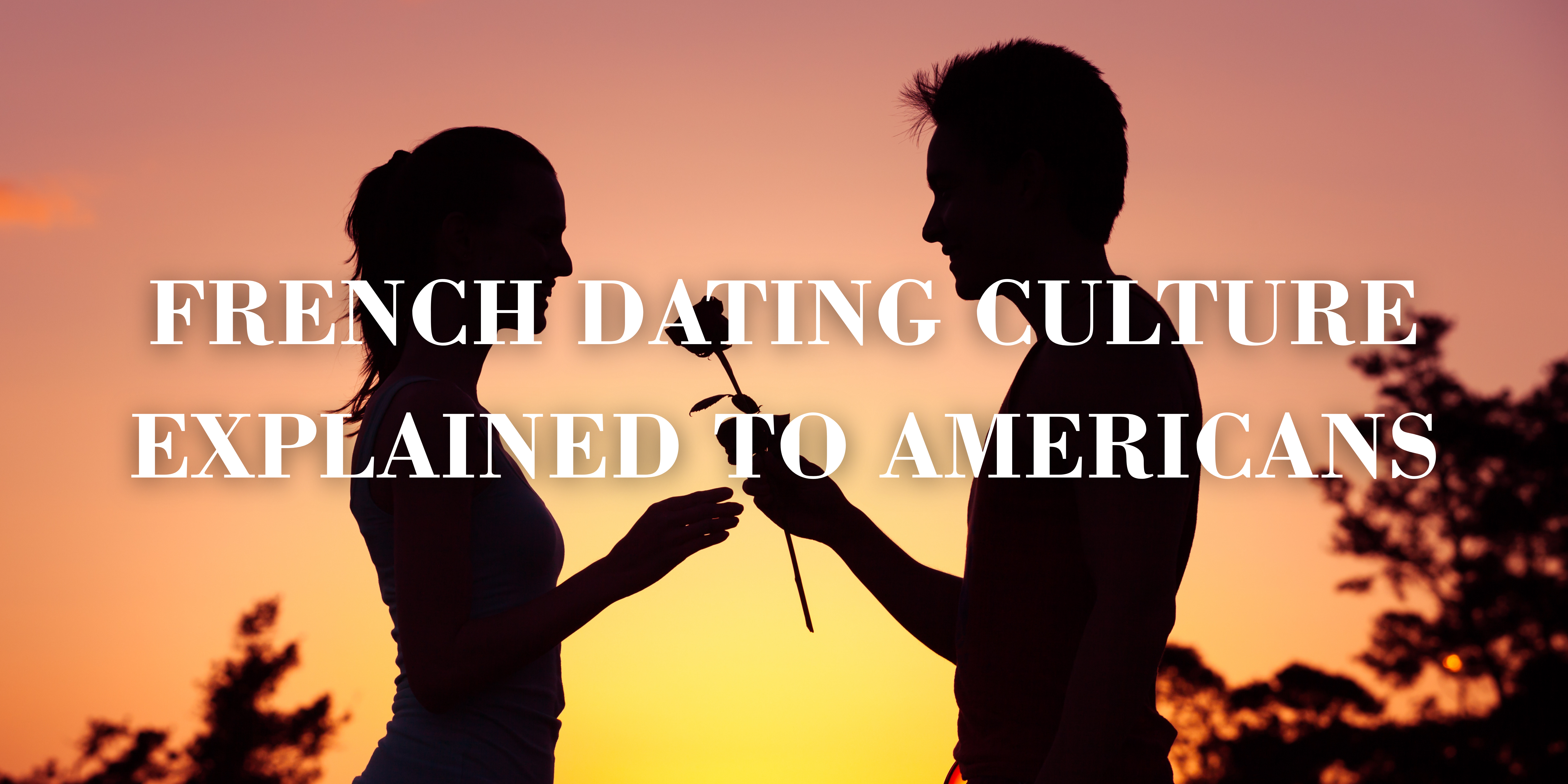French Dating Culture Explained to Americans